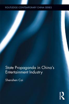 Full Download State Propaganda in China's Entertainment Industry - Shenshen Cai file in ePub