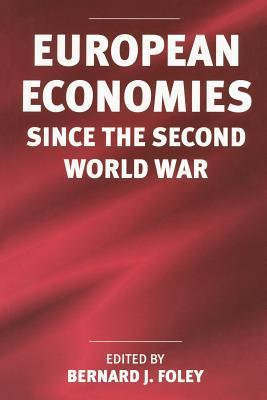 Read Online European Economies Since the Second World War - Bernard J. Foley file in PDF