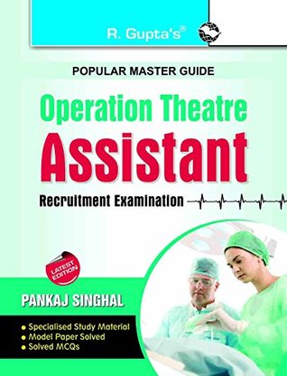 Full Download Operation Theatre Assistant Recruitment Exam Guide (NURSING/HEALTH RELATED EXAMS) - RPH Editorial Board file in PDF