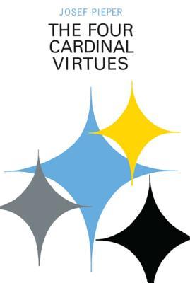 Download The Four Cardinal Virtues: Human Agency, Intellectual Traditions, and Responsible Knowledge - Josef Pieper file in PDF