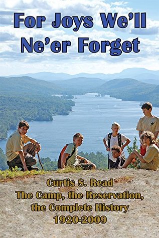 Download For Joys We'll Ne'er Forget: Curtis S. Read The Camp, the Reservation, the Complete History 1920-2009 - John R. Farley | PDF