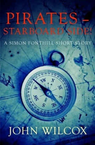 Full Download Pirates – Starboard Side!: A Simon Fonthill Short Story - John Wilcox | PDF