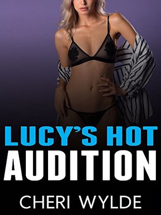 Download Lucy's Hot Audition: Joining the Family Business (MILF, FFM Erotica) - Cheri Wylde | PDF