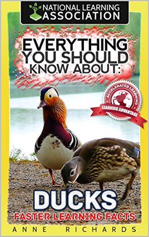 Read Online Everything You Should Know About : Ducks Faster Learning Facts - Anne Richards | PDF