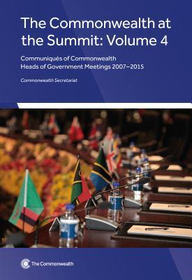 Read The Commonwealth at the Summit, Volume 4: Communiqu�s of Commonwealth Heads of Government Meetings 2007-2015 - Commonwealth Secretariat file in ePub