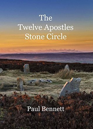 Full Download Twelve Apostle Stone Circle, West Yorkshire (Northern Antiquarian Publication Book 1) - Paul Bennett file in ePub