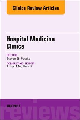 Read Volume 6, Issue 3, an Issue of Hospital Medicine Clinics, E-Book - Steven B. Pestka | ePub