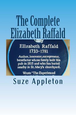 Read The Complete Elizabeth Raffald: 18th Century Author, Innovator & More - Suze Appleton file in ePub