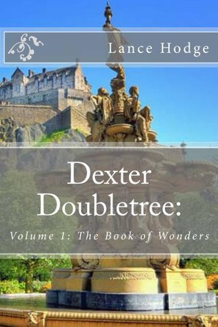 Read Dexter Doubletree: The Book of Wonders (Dime Novel Publications 1) - Lance Hodge file in ePub