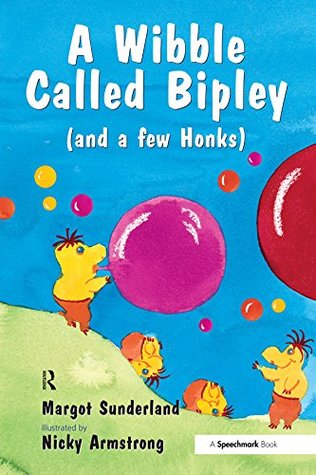 Read A Wibble Called Bipley: A Story for Children Who Have Hardened Their Hearts or Becomes Bullies (Helping Children with Feelings) - Margot Sunderland | PDF
