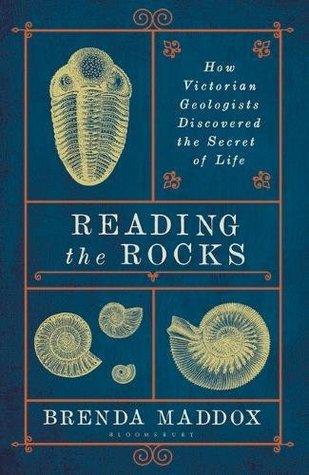 Read Reading the Rocks: How Victorian Geologists Discovered the Secret of Life - Brenda Maddox | ePub