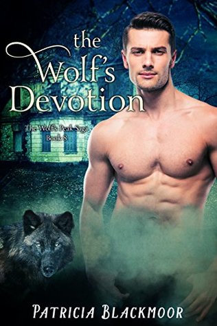 Read Online The Wolf's Devotion (The Wolf's Peak Saga Book 8) - Patricia Blackmoor | PDF