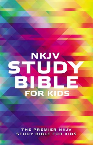 Download NKJV, Study Bible for Kids, Softcover, Multicolor: The Premier NKJV Study Bible for Kids - Anonymous file in PDF