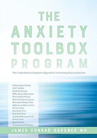 Full Download The Anxiety Toolbox Program: The Comprehensive, Integrative Approach to Overcoming Anxious Emotions - James Gardner file in ePub