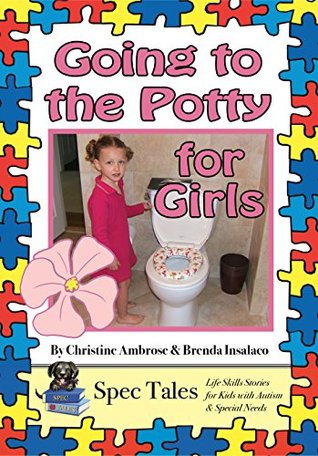 Download Going to the Potty (for Girls) (Spec Tales: Life Skills Stories for Kids with Autism & Special Needs Book 5) - Christine Ambrose | ePub