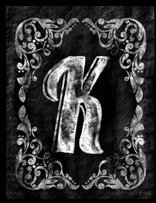 Full Download K: Personalized (Monogram Initial) Chalkboard Journal/Notebook for Women/Men Teens or Tweens; Vintage Inspired Chalkboard Art Border with Initial Letter; Full Alphabet Available:50 8.5 X 11 Lightly Lined Pages -  file in PDF