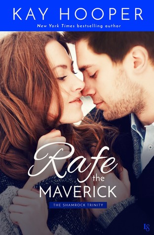 Read Online Rafe, The Maverick (The Shamrock Trinity, #1) - Kay Hooper | PDF