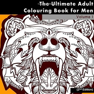 Download The Ultimate Adult Colouring Book For Men: The Colouring Book for Adults with Big Cats, Dogs, Dragons and other Cool Zentangle Designs (Anti Stress  Release Your Anger and Relax with Colouring) - Penelope The Adult Colouring Books for Men & Ladies Diva Pewter file in ePub