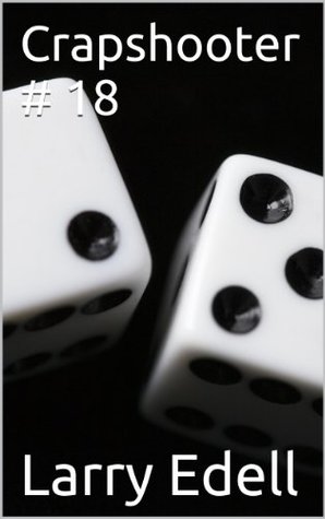Read Online Crapshooter # 18 (The Crapshooter Newsletter) - Larry Edell | ePub