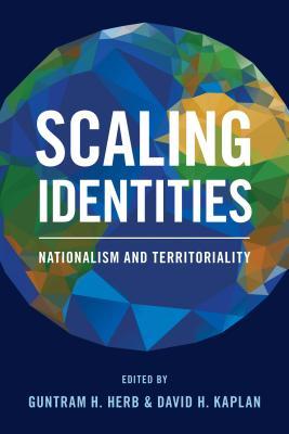 Full Download Scaling Identities: Nationalism and Territoriality - Guntram H Herb file in PDF