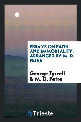 Full Download Essays on Faith and Immortality; Arranged by M. D. Petre - George Tyrrell file in ePub