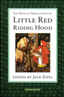 Full Download The Trials and Tribulations of Little Red Riding Hood - Jack D. Zipes | ePub