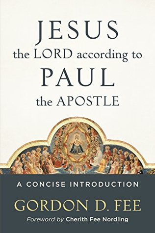 Read Jesus the Lord according to Paul the Apostle: A Concise Introduction - Gordon D. Fee file in PDF