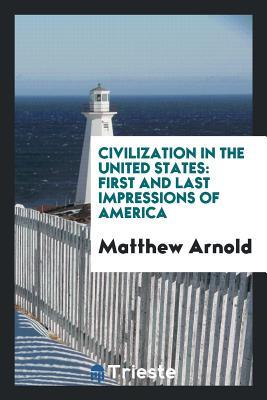 Read Civilization in the United States: First and Last Impressions of America - Matthew Arnold file in ePub