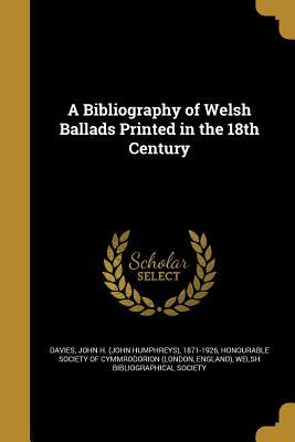 Read A Bibliography of Welsh Ballads Printed in the 18th Century - John H. Davies file in PDF