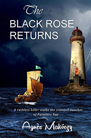 Read The Black Rose Returns: A Seaside Town With A Deadly Secret (A Margo Fontaine Mystery Book 3) - Agnes Makoczy file in ePub