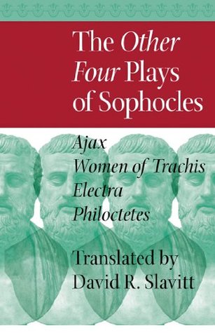 Download The Other Four Plays of Sophocles (Ajax, Women of Trachis, Electra, Philoctetes) - Sophocles file in PDF