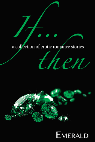 Download IfThen: A collection of erotic romance stories - Emerald file in PDF
