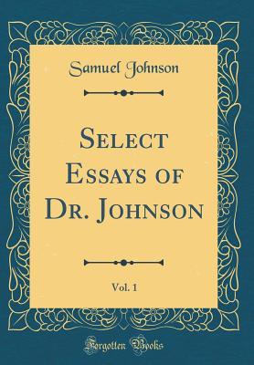 Download Select Essays of Dr. Johnson, Vol. 1 (Classic Reprint) - Samuel Johnson file in PDF