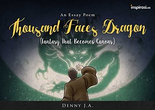 Read Thousand Faces Dragon: Fantasy That Becomes Canons - Denny JA file in PDF