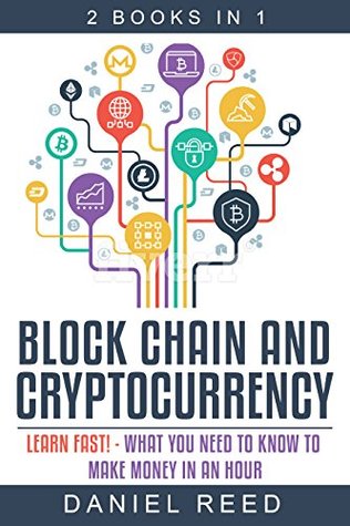 Download Block Chain And Cryptocurrency - 2 BOOKS IN 1 : Learn Fast! - What You Need To Know To Make Money In An Hour (BlockChainCrypto Book 3) - Daniel Reed file in ePub