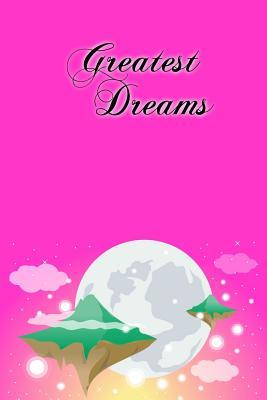 Read Online Greatest Dreams: A 6 X 9 Lined Journal Notebook -  | PDF