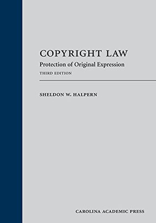 Full Download Copyright Law: Protection of Original Expression, Third Edition - Sheldon W. Halpern file in ePub