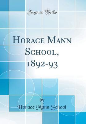 Read Online Horace Mann School, 1892-93 (Classic Reprint) - Horace Mann School | ePub