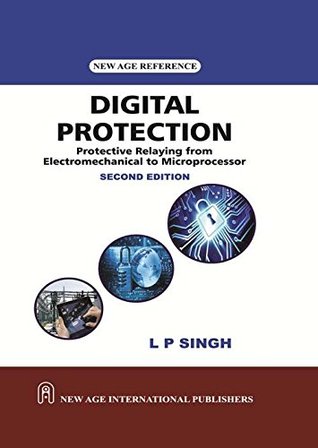 Full Download Digital Protection: Protective Relaying from Electromechanical to Microprocessor - L P Singh file in PDF
