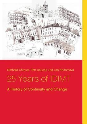 Full Download 25 Years of IDIMT: A History of Continuity and Change - Gerhard Chroust | ePub