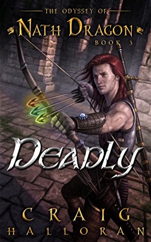 Download Deadly: The Odyssey of Nath Dragon - Book 3 (The Chronicles of Dragon Prequel Series) - Craig Halloran file in ePub
