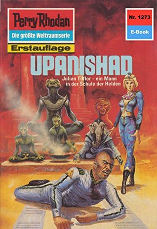 Read Online Perry Rhodan 1273: Upanishad (Heftroman): Perry Rhodan-Zyklus Chronofossilien - Vironauten (Perry Rhodan-Erstauflage) - H.G. Ewers file in ePub