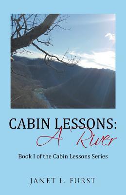 Download Cabin Lessons: A River: Book I of the Cabin Lessons Series - Janet L Furst | ePub