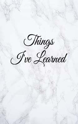 Full Download Things I've Learned: Blank Lined Journal, 108 Pages, 5x8 -  | ePub