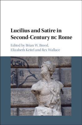 Read Online Lucilius and Satire in Second-Century BC Rome - Brian W Breed | ePub