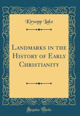 Download Landmarks in the History of Early Christianity (Classic Reprint) - Kirsopp Lake file in ePub