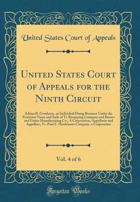 Read United States Court of Appeals for the Ninth Circuit, Vol. 4 of 6: Adrian B. Goodman, an Individual Doing Business Under the Fictitious Name and Style of Ti-Recapping Company and Barnes and Fisher Manufacturing Co., a Corporation, Appellants and Appellees - United States Court of Appeals file in ePub