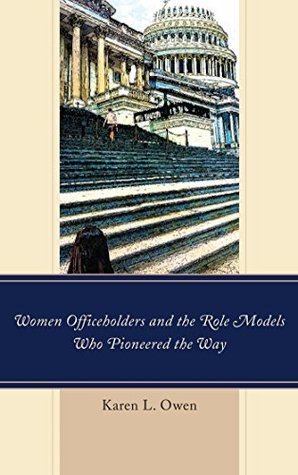 Full Download Women Officeholders and the Role Models Who Pioneered the Way - Karen L. Owen | ePub