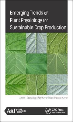 Read Emerging Trends of Plant Physiology for Sustainable Crop Production - Zafar Abbas file in ePub