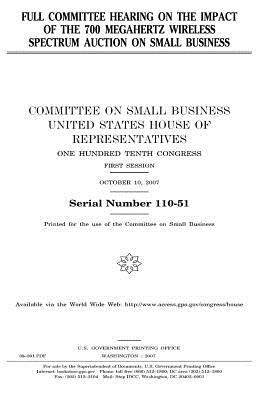 Full Download Full Committee Hearing on the Impact of the 700 Megahertz Wireless Spectrum Auction on Small Business - U.S. Congress file in ePub